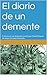 El diario de un demente: El diario de un demente escrito por Nain Octavio Ocampo Mancilla (Spanish Edition)