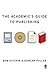 The Academic′s Guide to Publishing (SAGE Study Skills Series)