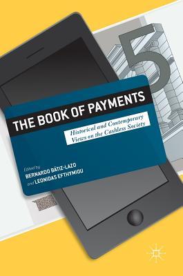 The Book of Payments: Historical and Contemporary Views on the Cashless Society (Hardcover)