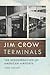 Jim Crow Terminals: The Des...