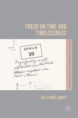 Freud on Time and Timelessness (Studies in the Psychosocial)