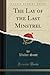 The Lay of the Last Minstrel (Classic Reprint)