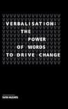 Verbalisation: The power of words to drive change