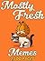MEMES: Mostly FRESH Memes &...