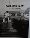 Kampong Days: Village Life and Times in Singapore Revisited