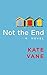 Not the End