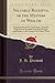 Valuable Receipts, or the Mystery of Wealth: Containig the Lady's Cook-Book, Together With Several Hundred Very Rare Receipts and Patents, to Be Found in No Other Work (Classic Reprint)