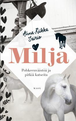Milja - Pohkeenväistöä ja pitkiä katseita (Milja, #1)