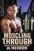 Muscling Through