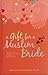 A Gift for a Muslim Bride by Muhammad Haneef Abdul Majeed