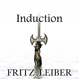 Induction: A Fafhrd and the Gray Mouser Adventure