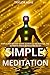 Meditation A Simple Beginners Step By Step Guide To Muscle Relaxation & Stress Relief.