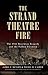 The Strand Theatre Fire: The 1941 Brockton Tragedy and the Fallen Thirteen (Disaster)
