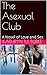 The Asexual Club: A Novel of Love and Sex