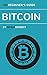 Bitcoin: 101 Beginner's Guide - Introduction To Cryptocurrency