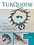 Turquoise Mines, Minerals, and Wearable Art, 2nd Edition