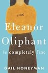 Eleanor Oliphant Is Completely Fine by Gail Honeyman