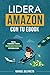 Lidera Amazon con tu ebook (optimizado 2020): Publica, promociona y genera ingresos pasivos partiendo de cero (Método Delprieto para aprender novela) (Spanish Edition)