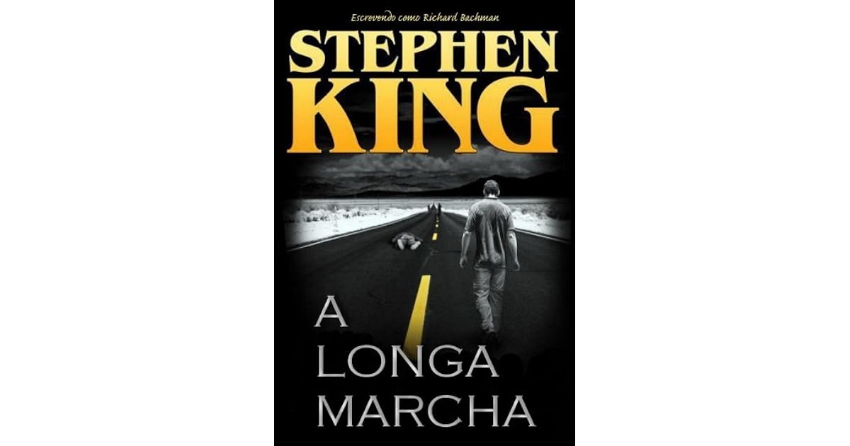 A Longa Marcha by Richard Bachman A Longa Marcha by Richard Bachman