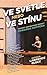 Ve světle nebo ve stínu