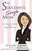 The Successful Single Mom: Get Your Life Back and Your Game On!