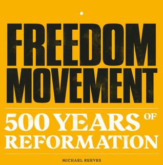 Freedom Movement. 500 Years of Reformation (Paperback)