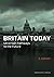 Britain Today: Uncertain Pa...