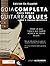 Guía completa para tocar guitarra blues: Libro 2: Fraseo melódico (Spanish Edition)