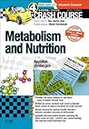 Crash Course: Metabolism and Nutrition: Updated Print + eBook edition Crash Course: Metabolism and Nutrition: Updated Print + eBook edition