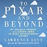 To Pixar and Beyond by Lawrence Levy
