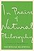 In Praise of Natural Philos...