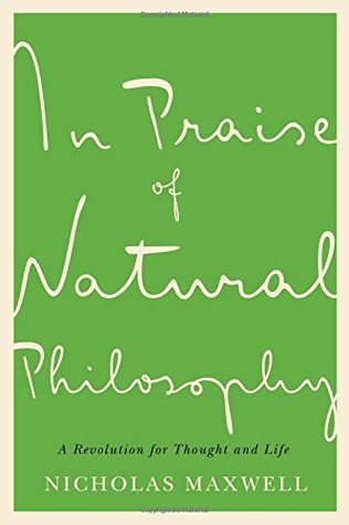 In Praise of Natural Philosophy: A Revolution for Thought and Life