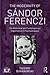 The Modernity of Sándor Ferenczi (Relational Perspectives Book Series)