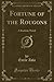Fortune of the Rougons: A Realistic Novel (Les Rougon-Macquart, #1)