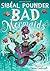 Bad Mermaids by Sibéal Pounder