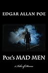 Poe's Mad Men – 5 Tales of Horror by Edgar Allan Poe