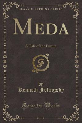 Meda: A Tale of the Future (Classic Reprint)