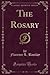 The Rosary (Classic Reprint)