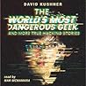 The World's Most Dangerous Geek by David Kushner