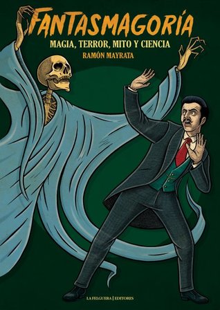 Fantasmagoría. Magia, terror, mito y ciencia (Paperback)