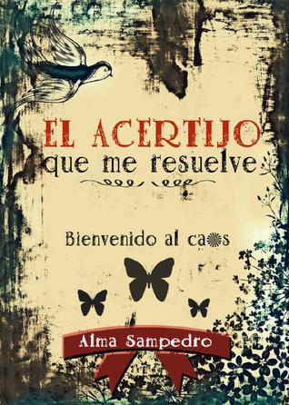 Portada de El acertijo que me resuelve, de Alma Sampedro