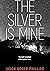 The Silver Is Mine