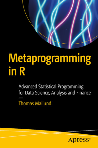Metaprogramming in R: Advanced Statistical Programming for Data Science, Analysis and Finance (Paperback)
