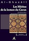Mérites de la lecture du Coran (Les) - Kitâb âdâb tilâwat al-Qur'ân (Revivification des sciences de la religion) (French Edition)
