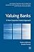 Valuing Banks: A New Corporate Finance Approach (Palgrave Macmillan Studies in Banking and Financial Institutions)
