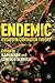 Endemic: Essays in Contagio...