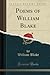 Poems of William Blake (Classic Reprint)
