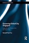 Governing Global-City Singapore by Kenneth Paul Tan