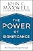 The Power of Significance: How Purpose Changes Your Life
