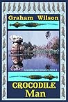 Crocodile Man by Graham   Wilson